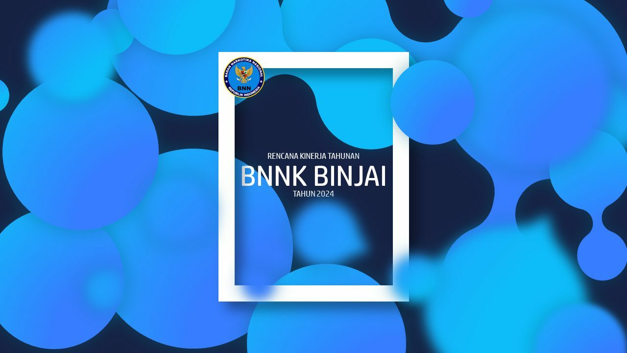 RENCANA KINERJA TAHUNAN BNN KOTA BINJAI RENCANA KINERJA TAHUNAN BNN KOTA BINJAI